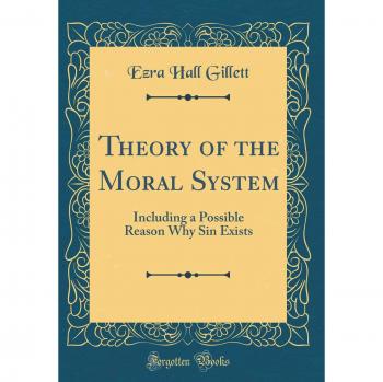 Theory of the Moral System: Including a Possible Reason Why Sin Exists