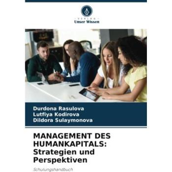 Rasulova, Durdona: MANAGEMENT DES HUMANKAPITALS: Strategien und Perspektiven