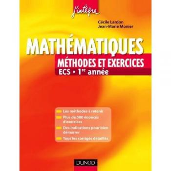 Mathématiques : Méthodes et exercices ECS 1re année