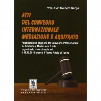 Atti del Convegno internazionale mediazione e arbitrato
