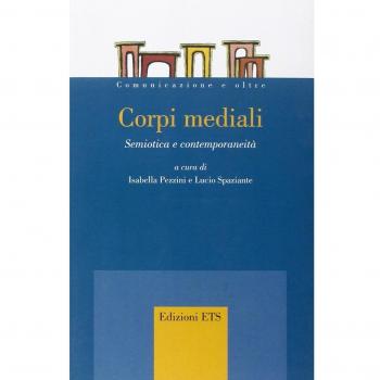 Corpi mediali. Semiotica e contemporaneità