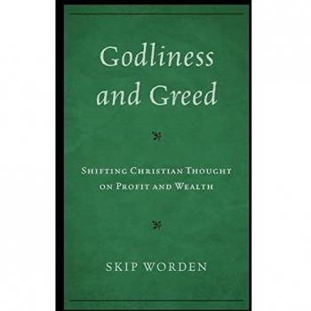 Godliness and Greed by Skip Worden