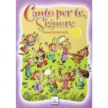 Canto per te, Signore. Salmi dei ragazzi