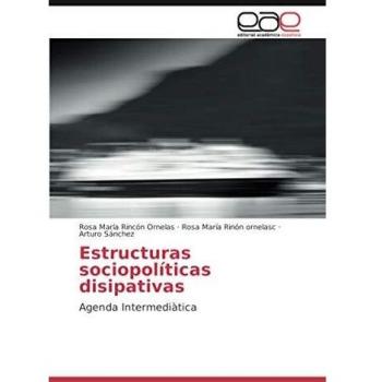Rincón Ornelas, Rosa María: Estructuras sociopolíticas disipativas