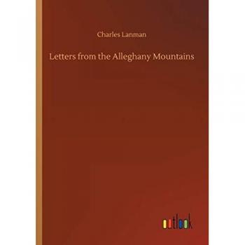 Letters from the Alleghany Mountains
