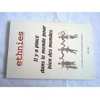 Ethnies nø29-30 (hiver 2003) : il y a place dans le monde pour bien des mondes