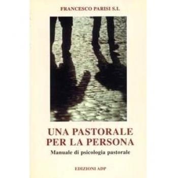 Una pastorale per la persona. Manuale di psicologia pastorale