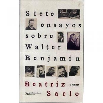 Siete ensayos sobre Walter Benjamin (MINIMA