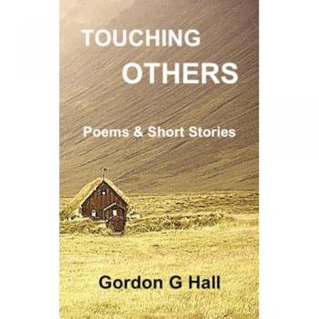 Touching Others: Poems and Short Stories