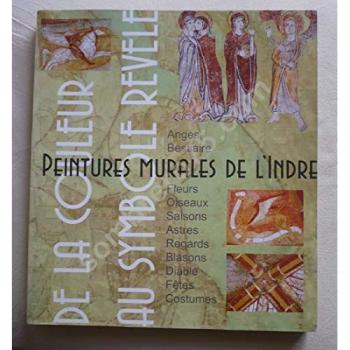 Peintures Murales De L'Indre : De La Couleur Au Symbole Révélé