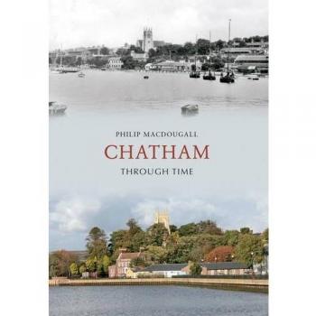Chatham Through Time By Philip MacDougall