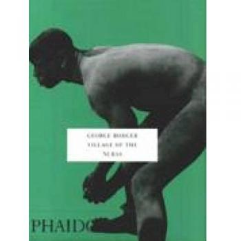 George Rodger Village Of The Nubas (Contemporary Artists (Phaidon))
