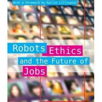 Robots, Ethics and the Future of Jobs by Seán McDonagh