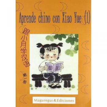 Aprende chino con Xiao Yue.Libro del alumno+ejercicios+cd