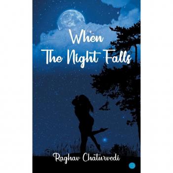 Chaturvedi, Raghav: When the night falls