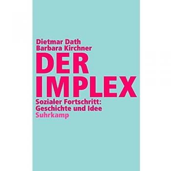 Dietmar Dath Der Implex: Sozialer Fortschritt: Geschichte Und Idee
