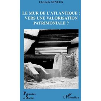Le Mur de l'Atlantique : vers une valorisation patrimoniale ?