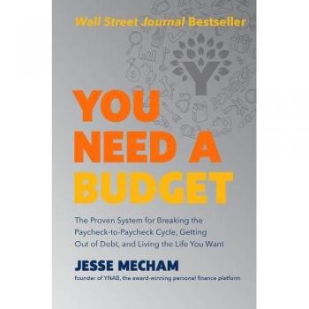 You Need a Budget: The Proven System for Breaking the Paycheck-To-Paycheck Cycle, Getting Out of Debt, and Living the Life You Want