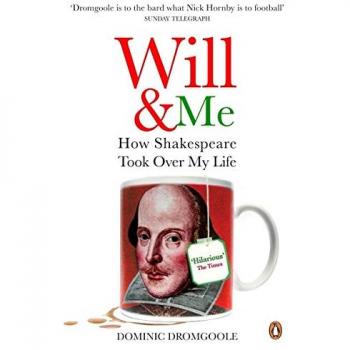 Will and Me: How Shakespeare Took Over My Life