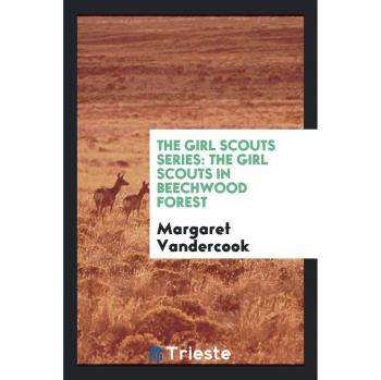 The Girl Scouts Series: The Girl Scouts in Beechwood Forest