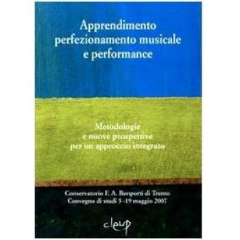 Apprendimento perfezionamento musicale e performance. Metodologie e nuove prospettive per un approccio integrato