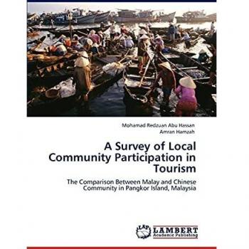 A Survey of Local Community Participation in Tourism: The Comparison Between Malay and Chinese Community in Pangkor Island, Malaysia