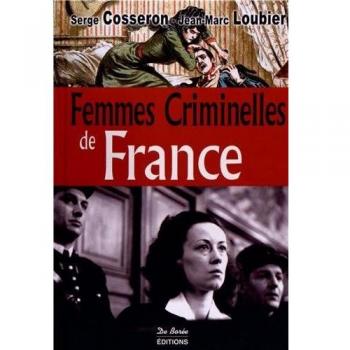 Femmes Criminelles de France (les)