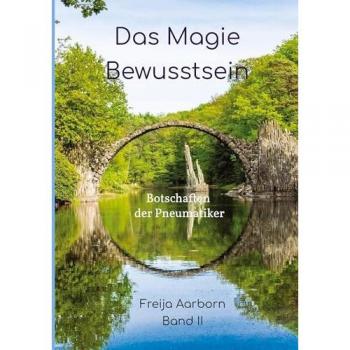 Das Magie Bewusstsein: Botschaften der Pneumatiker