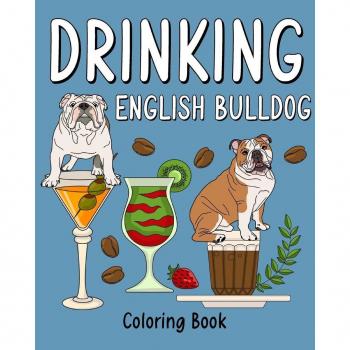Drinking English Bulldog Coloring Book