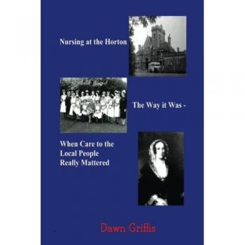 Nursing at the Horton. The Way it Was