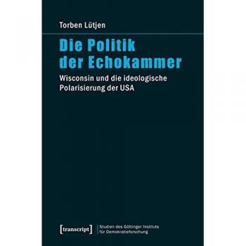 Die Politik der Echokammer: Wisconsin und die ideologische Polarisierung der USA