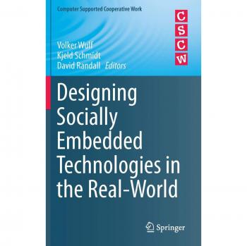 Designing Socially Embedded Technologies in the Real-World (Computer Supported Cooperative Work)