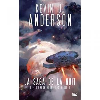 Anderson, Kevin J. La Saga De La Nuit, T1 : L'Ombre Entre Les Étoiles