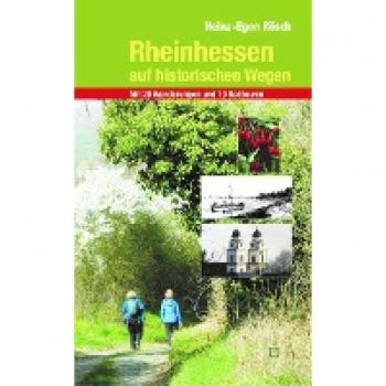 Rösch, Heinz-Egon: Rheinhessen auf historischen Wegen