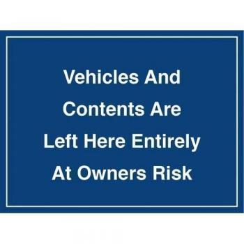 Foamex All Vehicles And Contents Left At Owners Risk Sign 400mm x 300mm x 2mm