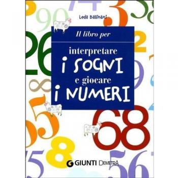 Il libro per interpretare i sogni e giocare i numeri