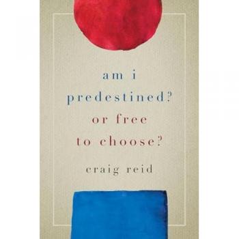 Am I Predestined? Or Free to Choose?