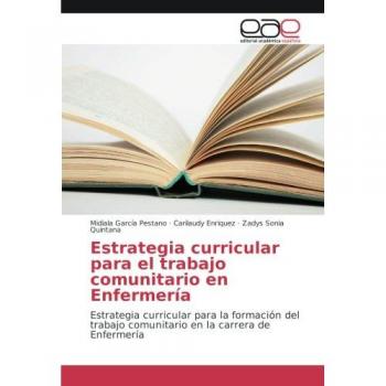 Estrategia curricular para el trabajo comunitario en Enfermería: Estrategia curricular para la formación del trabajo comunitario en la carrera de Enfermería