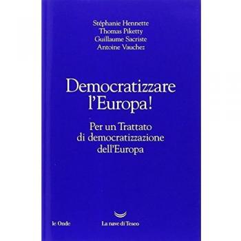 Democratizzare l'Europa! Per un trattato di democratizzazione dell’Europa