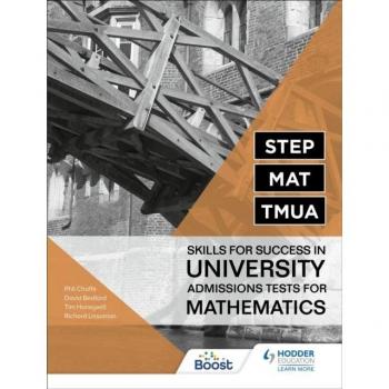 STEP, MAT, TMUA: Skills for Success in University Admissions Tests for Mathematics by Richard Lissaman