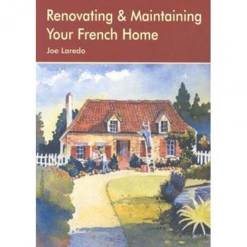 Renovating and Maintaining Your Home in France