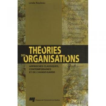 Théories des organisations : Approches classiques, contemporaines et de l'avant-garde