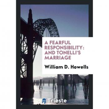 A Fearful Responsibility: And Tonelli's Marriage