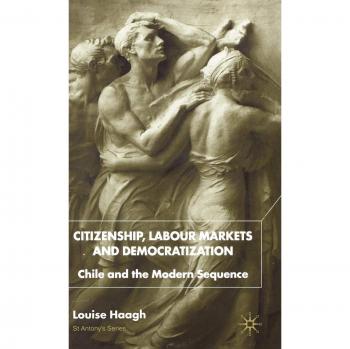 Citizenship, Labour Markets and Democratization, St. Antony's Series