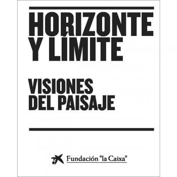 Horizonte y límite: Visiones del paisaje (Tapa blanda con solapas).