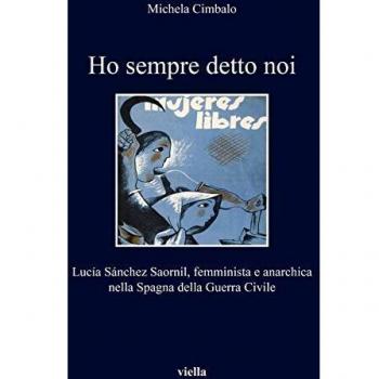 Ho sempre detto noi. Lucía Sánchez Saornil, femminista e anarchica nella Spagna della Guerra Civile