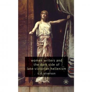 Women Writers and the Dark Side of Late Victorian Hellenism
