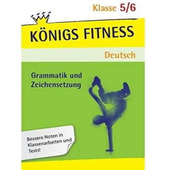 Königs Fitness: Grammatik und Zeichensetzung 5./6. Klasse