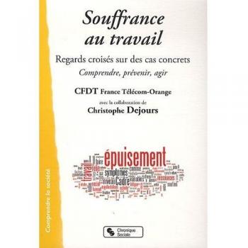 Souffrance au travail : Regards croisés sur des cas concrets : comprendre, prévenir, agir