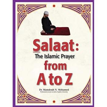 Salaat from A to Z: The Islamic Prayer